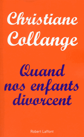 Quand nos enfants divorcent de Christiane Collange