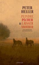 lisez le premier chapitre de Peindre, pêcher & laisser mourir (parution le )