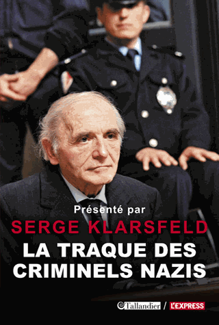 La traque des criminels nazis de Serge Klarsfeld