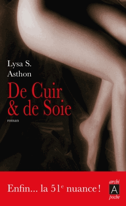 De cuir et de soie de Lysa S.  Ashton