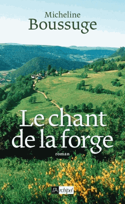 Le chant de la forge de Micheline Boussuge