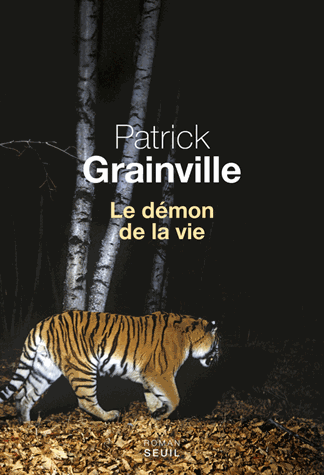 Le démon de la vie  de Patrick Grainville