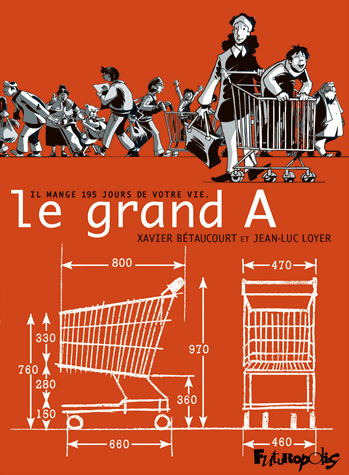 Le grand A - Il mange 195 jours de notre vie de Jean-Luc Loyer