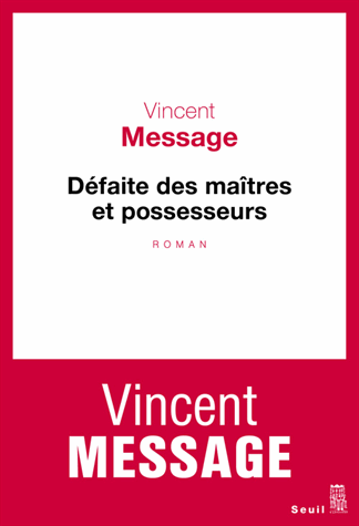 Défaite des maîtres et possesseurs de Vincent Message