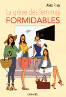 lisez le premier chapitre de La grève des femmes formidables (parution le )