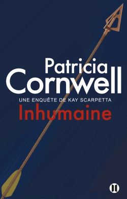 Inhumaine - Une enquête de Kay Scarpetta de Patricia Cornwell