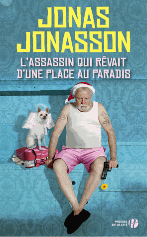 L'assassin qui rêvait d'une place au paradis de Jonas Jonasson