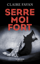lisez le premier chapitre de Serre-moi fort (parution le )