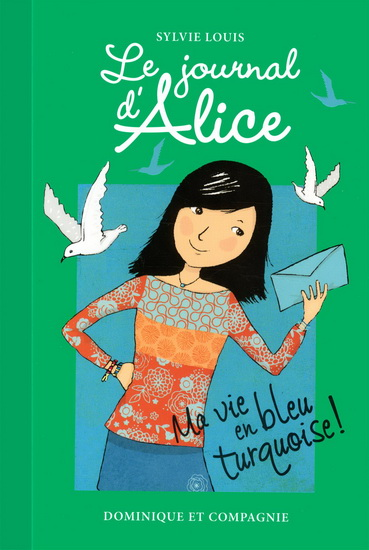 Le journal d'Alice - Ma vie en bleu turquoise de Sylvie Louis