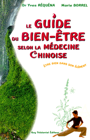 Le guide du bien-être selon la médecine chinoise - Être bien dans son élément de Marie Borrel