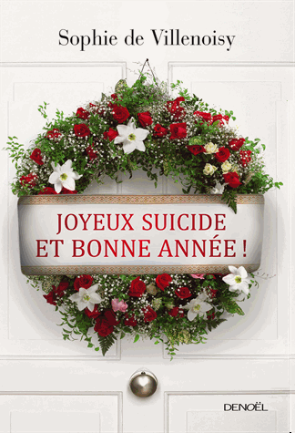 Joyeux suicide et bonne année ! de Sophie de Villenoisy