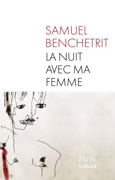 La nuit avec ma femme de Samuel Benchetrit