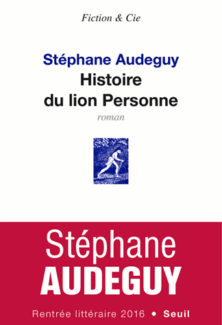 Histoire du lion Personne de Stéphane Audeguy