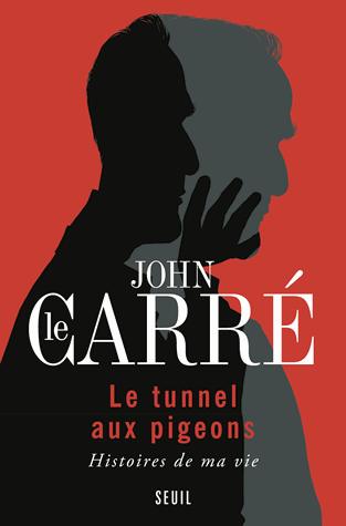 Le tunnel aux pigeons  - Histoires de ma vie de John le Carré