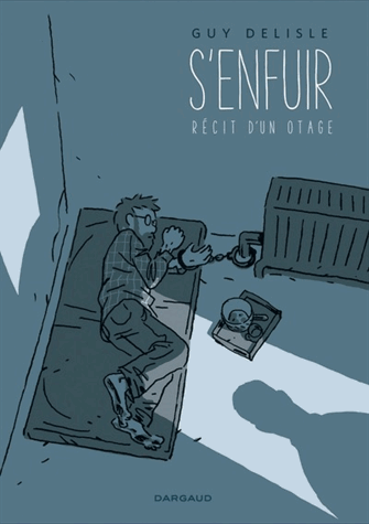 S'enfuir - Récit d'un otage de Guy Delisle