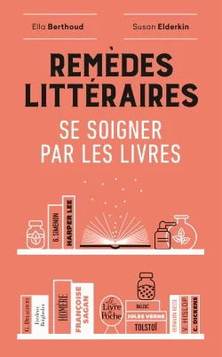 Remèdes littéraires - Se soigner par les livres de Ella Berthoud