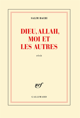 Dieu, Allah, moi et les autres de Salim Bachi