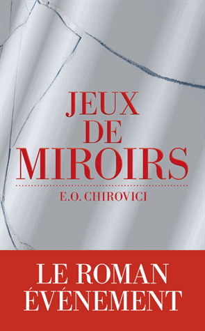 Jeux de miroirs de Eugen Ovidiu  Chirovici