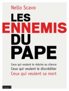 lisez le premier chapitre de Les ennemis du Pape  - Ceux qui veulent le discréditer, Ceux qui veulent le réduire au silence, Ceux qui veulent sa mort (parution le )