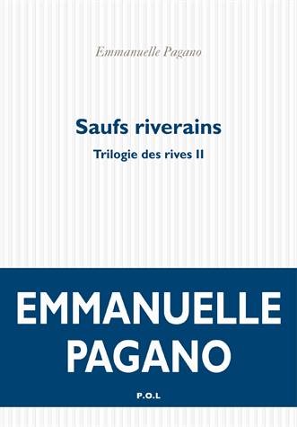 Saufs riverains - Trilogie des rives, Tome 2 de Emmanuelle Pagano