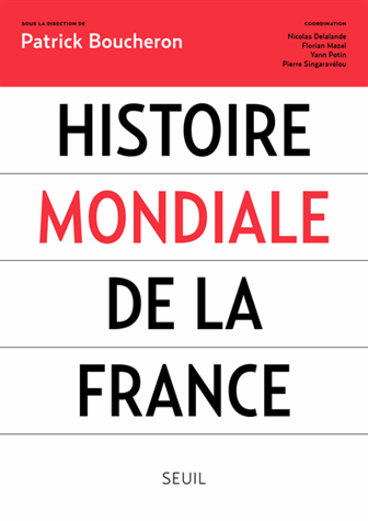 Histoire mondiale de la France de Patrick Boucheron