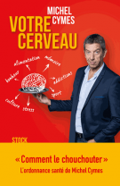 lisez le premier chapitre de Votre cerveau (parution le )