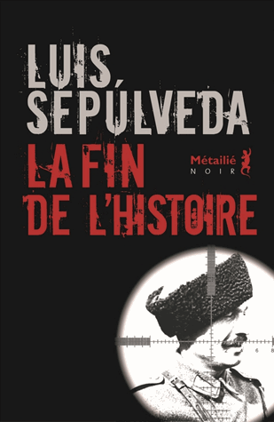 La fin de l'histoire de Luis Sepúlveda