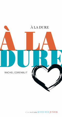 A la dure de Rachel Corenblit