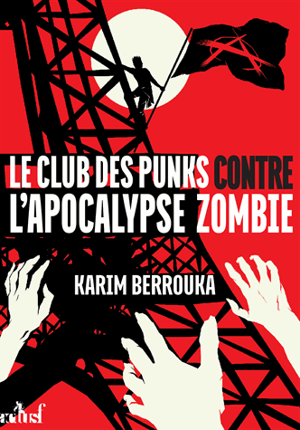 Le club des punks contre l'apocalypse zombie de Karim Berrouka