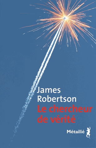 Le chercheur de vérité de James  Robertson