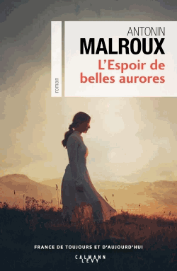 L'espoir de belles aurores de Antonin Malroux
