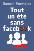 lisez le premier chapitre de Tout un été sans Facebook (parution le )