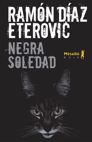 Negra soledad de Ramón Díaz-Eterovic