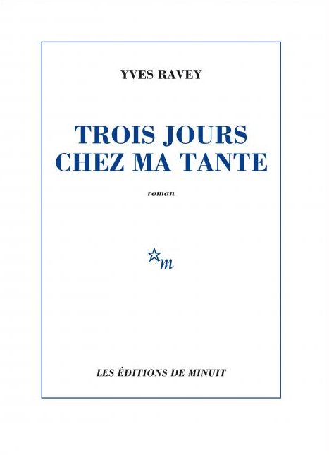 Trois jours chez ma tante de Yves  Ravey