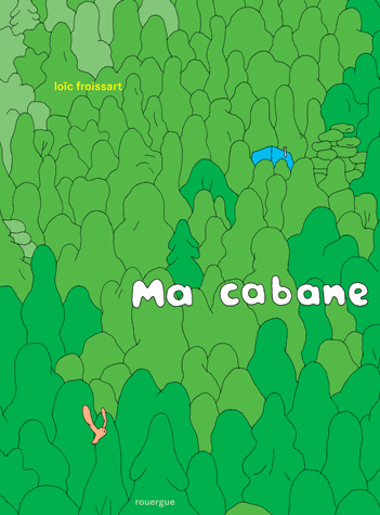 Ma cabane de Loïc Froissart