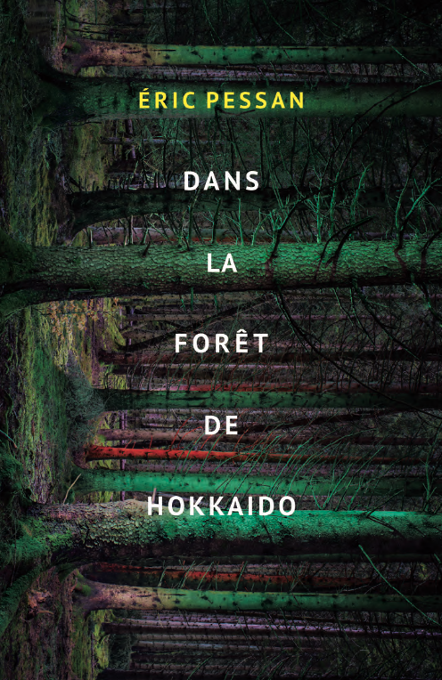 Dans la forêt de Hokkaido de Éric Pessan