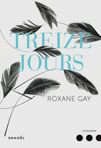 Treize jours de Roxane Gay