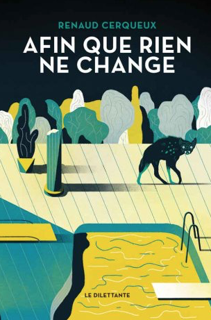 Afin que rien ne change de Renaud Cerqueux