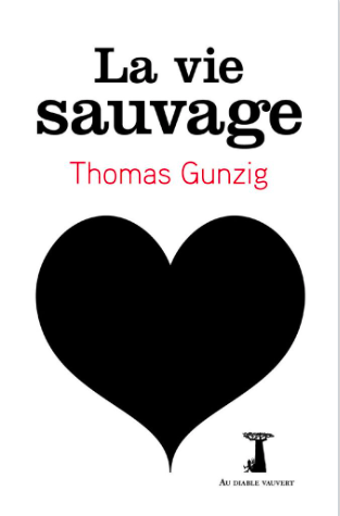 La vie sauvage de Thomas  Gunzig 