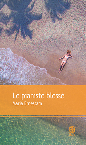 Le pianiste blessé de Maria  Ernestam