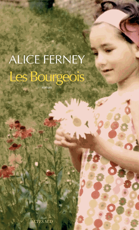 Les bourgeois de Alice Ferney