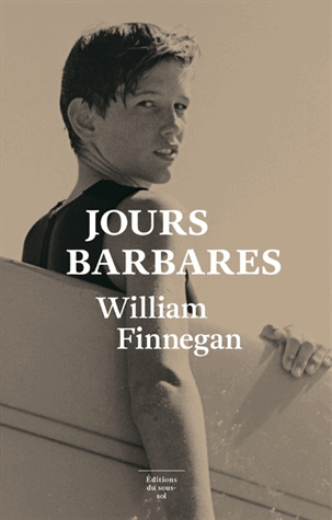 Jours barbares - Une vie de surf de William Finnegan