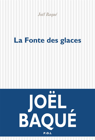 La fonte des glaces de Joël Baqué