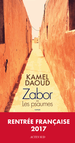 Zabor ou Les psaumes de Kamel Daoud