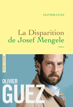 La disparition de Josef Mengele de Olivier Guez