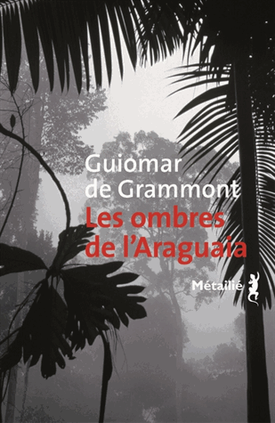 Les ombres de l'Araguaia de Guiomar de Grammont