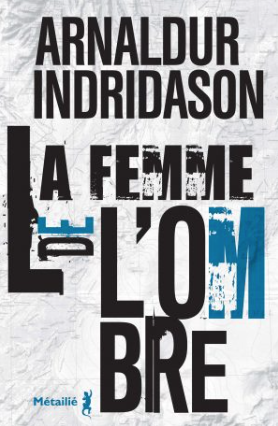 La femme de l'ombre de Arnaldur  Indridason