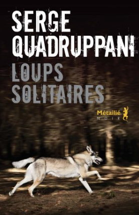 Loups solitaires de Serge Quadruppani