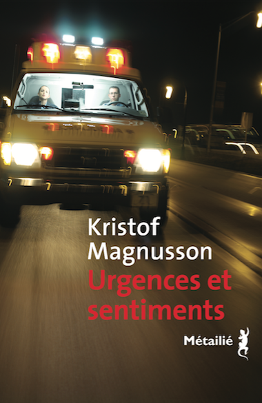 Urgences et sentiments de Kristof Magnusson