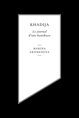 Khadija - Le journal d'une kamikaze de Marina Akhmedova